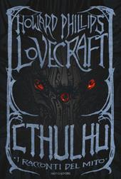 Cthulhu. I racconti del mito