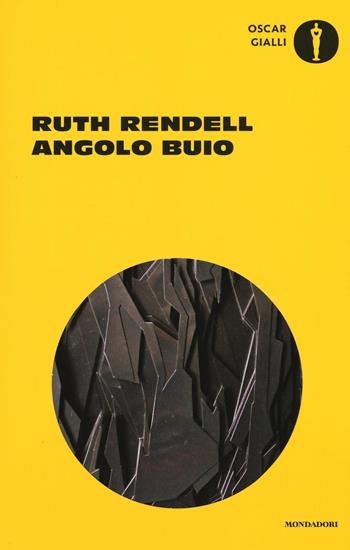 Angolo buio - Ruth Rendell - Libro Mondadori 2016, Oscar gialli | Libraccio.it
