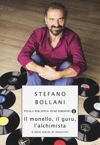 Il monello, il guru, l'alchimista e altre storie di musicisti - Stefano Bollani - Libro Mondadori 2016, Piccola biblioteca oscar | Libraccio.it