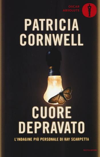 Cuore depravato - Patricia D. Cornwell - Libro Mondadori 2016, Oscar absolute | Libraccio.it
