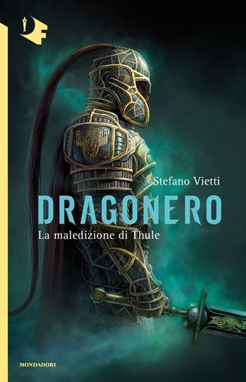Dragonero - Stefano Vietti - Libro Mondadori 2016, Oscar fantastica | Libraccio.it