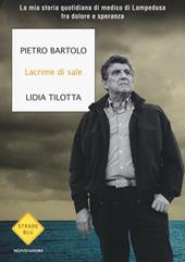 Lacrime di sale. La mia storia quotidiana di medico di Lampedusa fra dolore e speranza