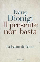 Il presente non basta. La lezione del latino