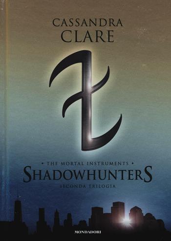 Shadowhunters. The mortal instruments. Seconda trilogia: Città degli angeli caduti-Città delle anime perdute-Città del fuoco celeste - Cassandra Clare - Libro Mondadori 2016, Oscar draghi | Libraccio.it