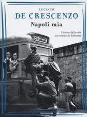 Napoli mia. L'anima della città raccontata da Bellavista