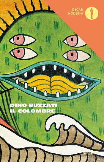 Il colombre - Dino Buzzati - Libro Mondadori 2016, Oscar moderni | Libraccio.it