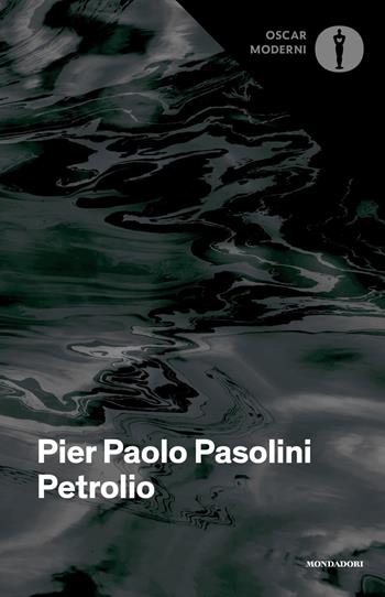 Petrolio - Pier Paolo Pasolini - Libro Mondadori 2017, Oscar moderni | Libraccio.it