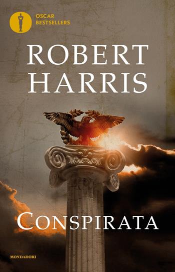 Conspirata - Robert Harris - Libro Mondadori 2016, Oscar bestsellers | Libraccio.it