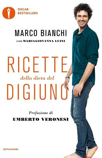 Ricette della dieta del digiuno - Marco Bianchi, Maria Giovanna Luini - Libro Mondadori 2016, Oscar bestsellers | Libraccio.it