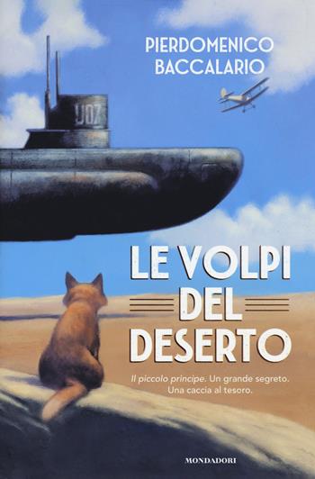 Le volpi del deserto - Pierdomenico Baccalario - Libro Mondadori 2018, I Grandi | Libraccio.it