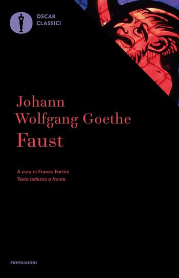 Faust. Testo tedesco a fronte - Johann Wolfgang Goethe - Libro Mondadori 2016, Oscar classici | Libraccio.it