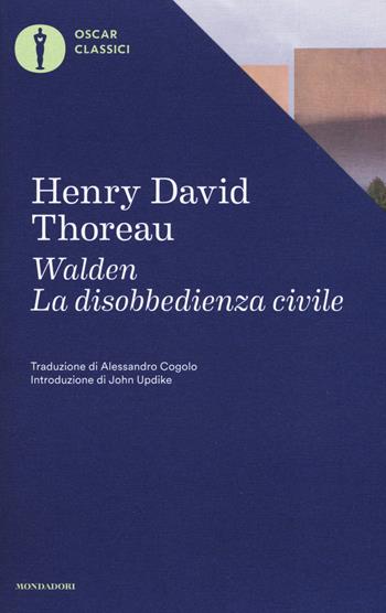 Walden-La disobbedienza civile - Henry David Thoreau - Libro Mondadori 2016, Oscar classici | Libraccio.it