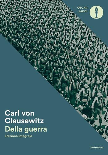 Della guerra. Ediz. integrale - Karl von Clausewitz - Libro Mondadori 2017, Oscar saggi | Libraccio.it