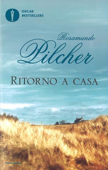 Ritorno a casa - Rosamunde Pilcher - Libro Mondadori 2016, Oscar bestsellers | Libraccio.it