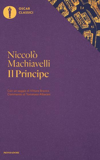Il principe - Niccolò Machiavelli - Libro Mondadori 2016, Oscar classici | Libraccio.it