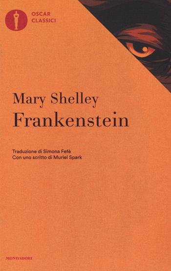 Frankenstein - Mary Shelley - Libro Mondadori 2016, Oscar classici | Libraccio.it