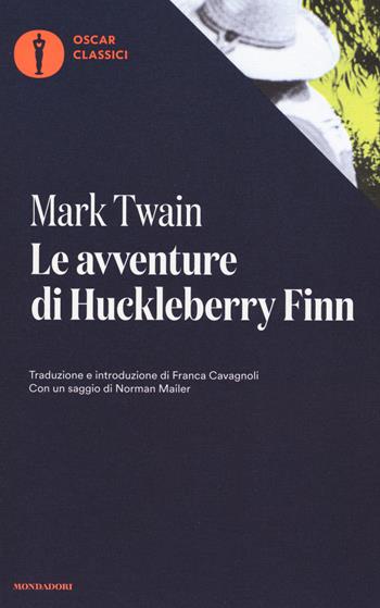 Le avventure di Huckleberry Finn - Mark Twain - Libro Mondadori 2016, Oscar classici | Libraccio.it