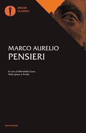 Pensieri. Testo greco a fronte - Marco Aurelio - Libro Mondadori 2016,  Oscar classici