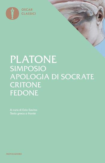 Simposio-Apologia di Socrate-Critone-Fedone. Testo greco a fronte - Platone - Libro Mondadori 2016, Oscar classici | Libraccio.it