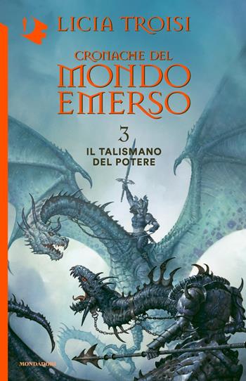 Il talismano del potere. Cronache del mondo emerso. Vol. 3 - Licia Troisi - Libro Mondadori 2016, Oscar fantastica | Libraccio.it