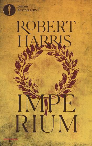 Imperium - Robert Harris - Libro Mondadori 2016, Oscar bestsellers | Libraccio.it
