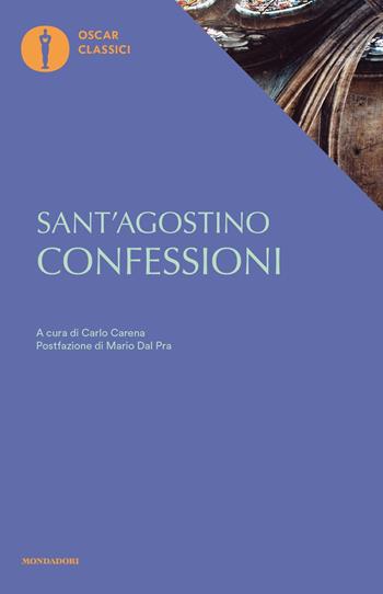 Le confessioni - Agostino (sant') - Libro Mondadori 2016, Oscar classici | Libraccio.it