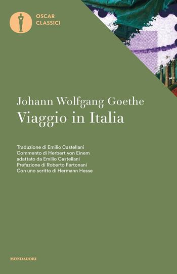 Viaggio in Italia - Johann Wolfgang Goethe - Libro Mondadori 2016, Oscar classici | Libraccio.it
