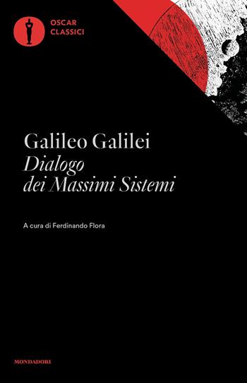 Dialogo dei massimi sistemi - Galileo Galilei - Libro Mondadori 2016, Nuovi oscar classici | Libraccio.it