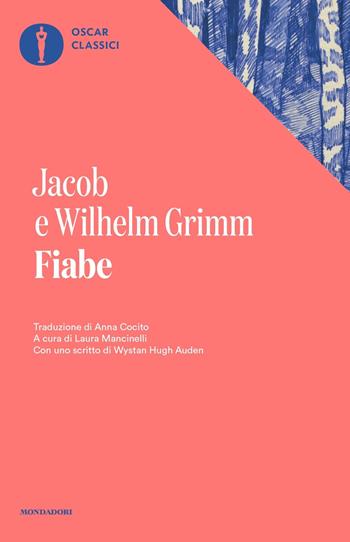 Fiabe - Jacob Grimm, Wilhelm Grimm - Libro Mondadori 2016, Oscar classici | Libraccio.it