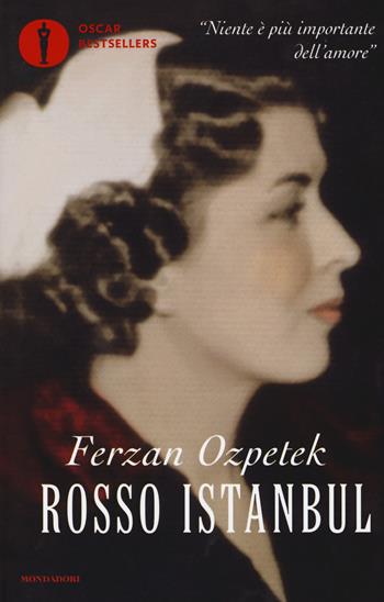 Rosso Istanbul - Ferzan Ozpetek - Libro Mondadori 2016, Oscar bestsellers | Libraccio.it