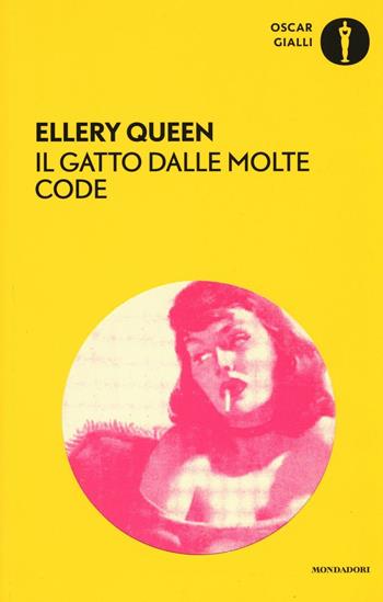 Il gatto dalle molte code - Ellery Queen - Libro Mondadori 2016, Oscar gialli | Libraccio.it