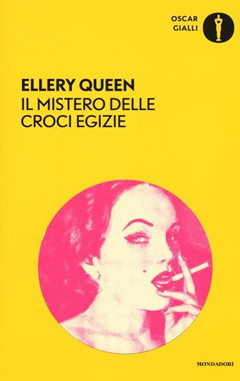 Il mistero delle croci egizie - Ellery Queen - Libro Mondadori 2016, Oscar gialli | Libraccio.it