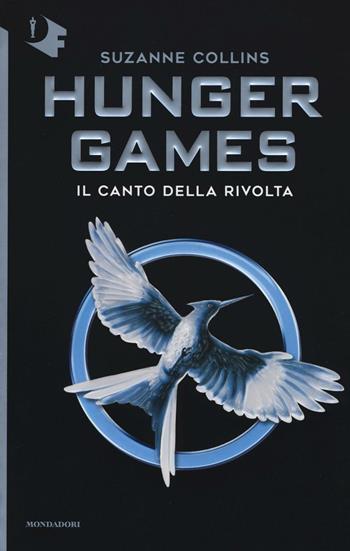 Il canto della rivolta. Hunger games - Suzanne Collins - Libro Mondadori 2016, Oscar fantastica | Libraccio.it