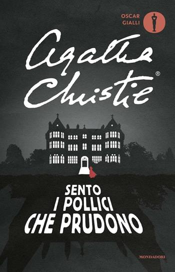 Sento i pollici che prudono - Agatha Christie - Libro Mondadori 2016, Oscar gialli | Libraccio.it