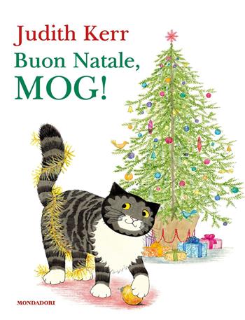 Buon Natale Mog! Ediz. a colori - Judith Kerr - Libro Mondadori 2017 | Libraccio.it