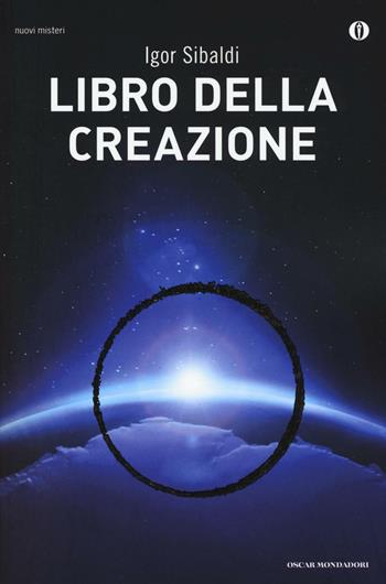 Libro della creazione - Igor Sibaldi - Libro Mondadori 2016, Oscar nuovi misteri | Libraccio.it