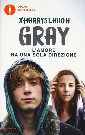 Gray. L'amore ha una sola direzione - Xharryslaugh - Libro Mondadori 2016, Oscar bestsellers | Libraccio.it