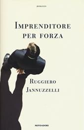 Imprenditore per forza