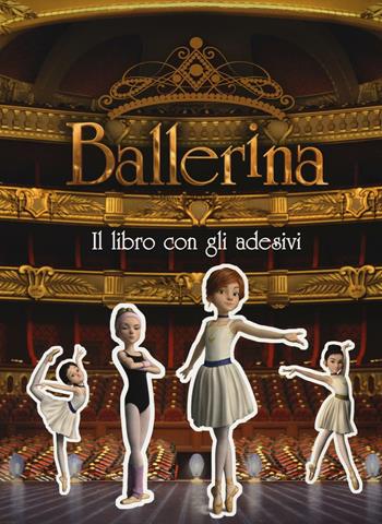 Ballerina. Il libro con gli adesivi. Ediz. a colori  - Libro Mondadori 2017 | Libraccio.it