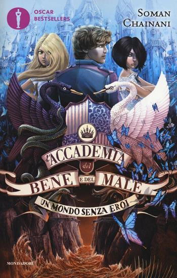 Un mondo senza eroi. L'Accademia del Bene e del Male. Vol. 2 - Soman Chainani - Libro Mondadori 2017, Oscar bestsellers | Libraccio.it