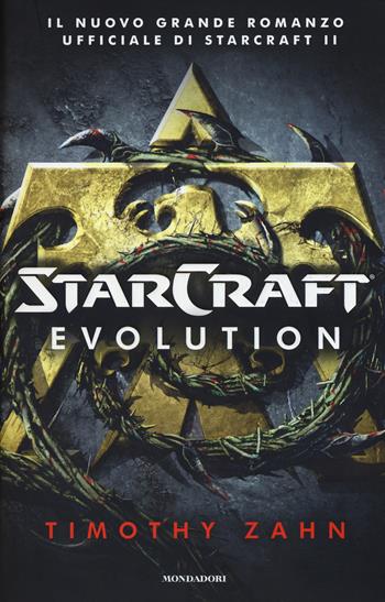 Evolution. Starcraft - Timothy Zahn - Libro Mondadori 2017, Chrysalide | Libraccio.it