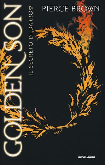 Golden Son. Il segreto di Darrow. Red Rising - Pierce Brown - Libro Mondadori 2017, Omnibus | Libraccio.it