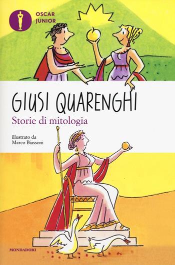 Storie di mitologia. Ediz. a colori - Giusi Quarenghi - Libro Mondadori 2017, Oscar junior | Libraccio.it