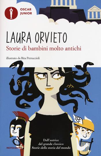 Storie di bambini molto antichi - Laura Orvieto - Libro Mondadori 2017, Oscar junior | Libraccio.it