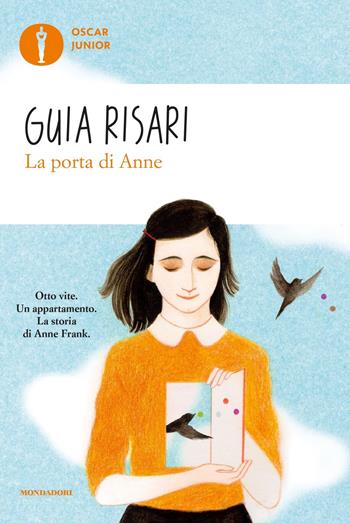 La porta di Anne - Guia Risari - Libro Mondadori 2017, Oscar junior | Libraccio.it
