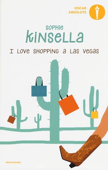 I love shopping a Las Vegas - Sophie Kinsella - Libro Mondadori 2017, Oscar absolute | Libraccio.it