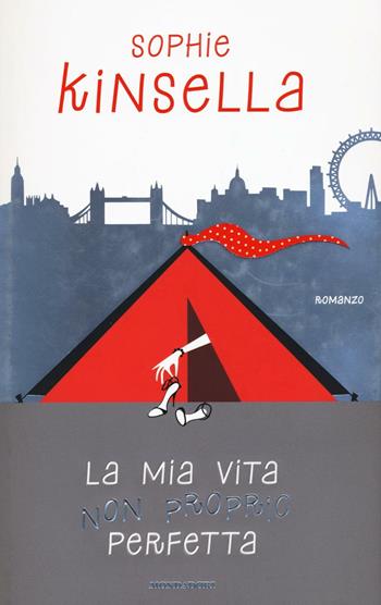 La mia vita non proprio perfetta - Sophie Kinsella - Libro Mondadori 2017, Omnibus | Libraccio.it