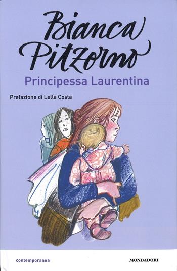 Principessa Laurentina - Bianca Pitzorno - Libro Mondadori 2017, Contemporanea | Libraccio.it