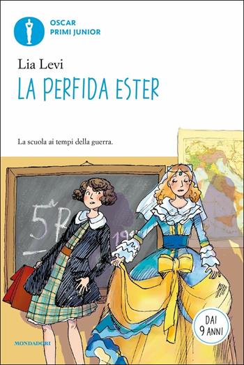 La perfida Ester - Lia Levi - Libro Mondadori 2017, Oscar primi junior | Libraccio.it