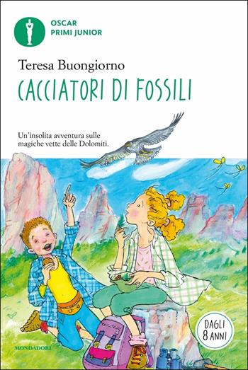 Cacciatori di fossili - Teresa Buongiorno - Libro Mondadori 2017, Oscar primi junior | Libraccio.it
